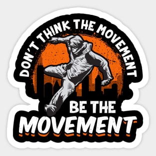 Don't Think The Movement, Be The Movement Parkour Sticker